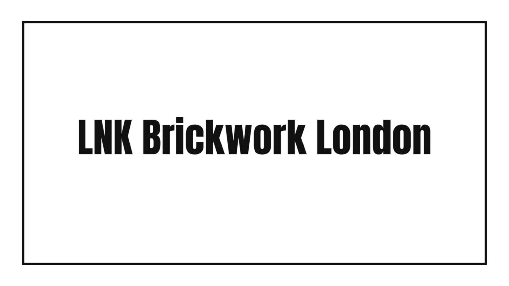 lnk-brickwork-london