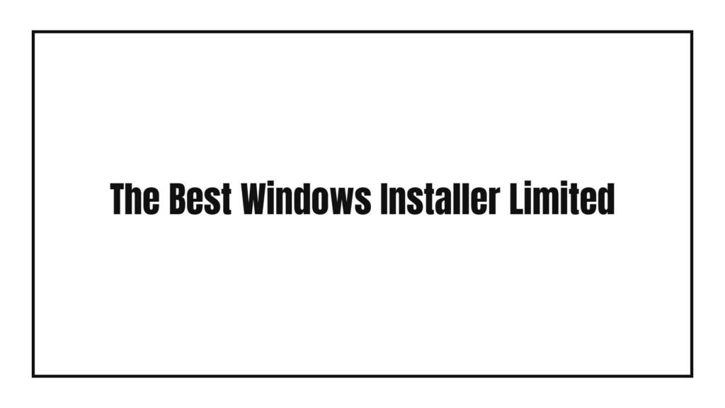 the-best-windows-installer-limited
