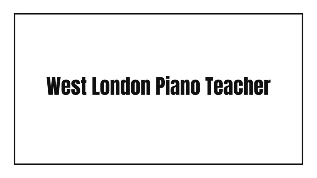 west-london-piano-teacher